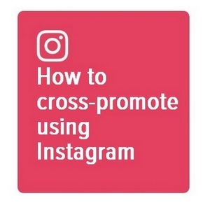 How to cross-promote using Instagram