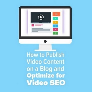 How to Publish Video Content on a Blog and Optimize for Video SEO