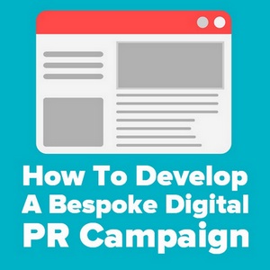 How to Develop a Bespoke Digital PR Campaign