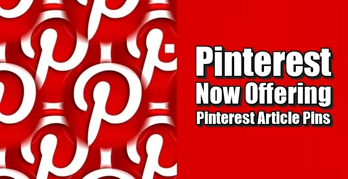 Pinterest Now Offering Pinterest Article Pins