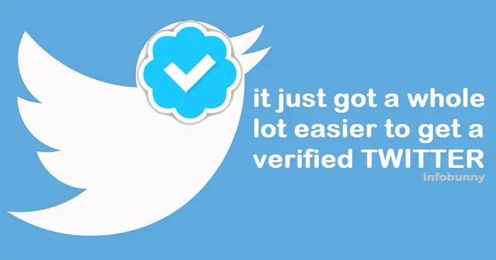 It just got easier to get a verified Twitter account -Twitter is making it easier to get verified