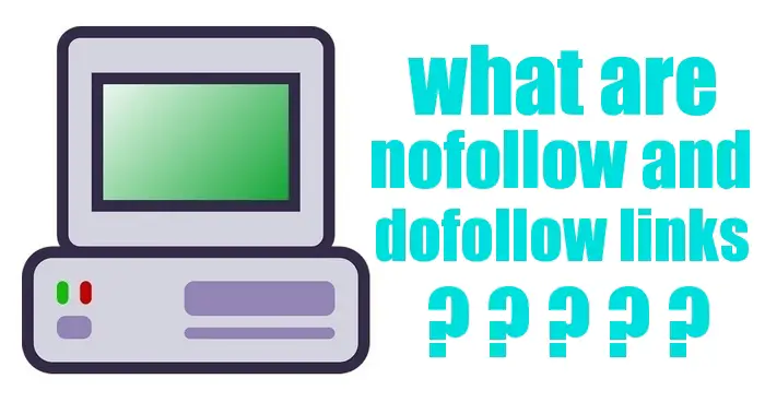 What are Nofollow and Dofollow links?