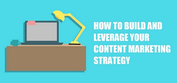 How to leverage your content marketing strategy 