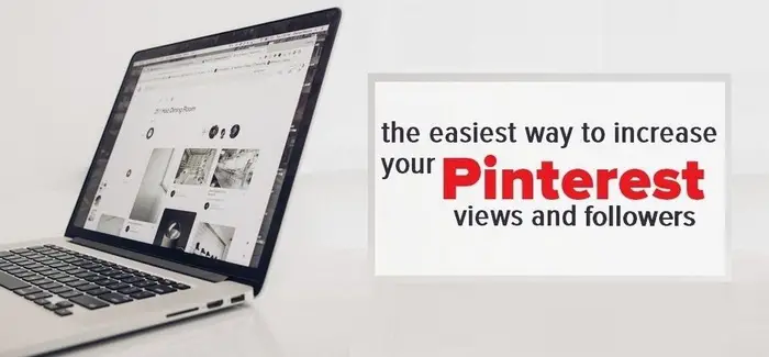 the easiest way yo increase your Pinterest views and followers