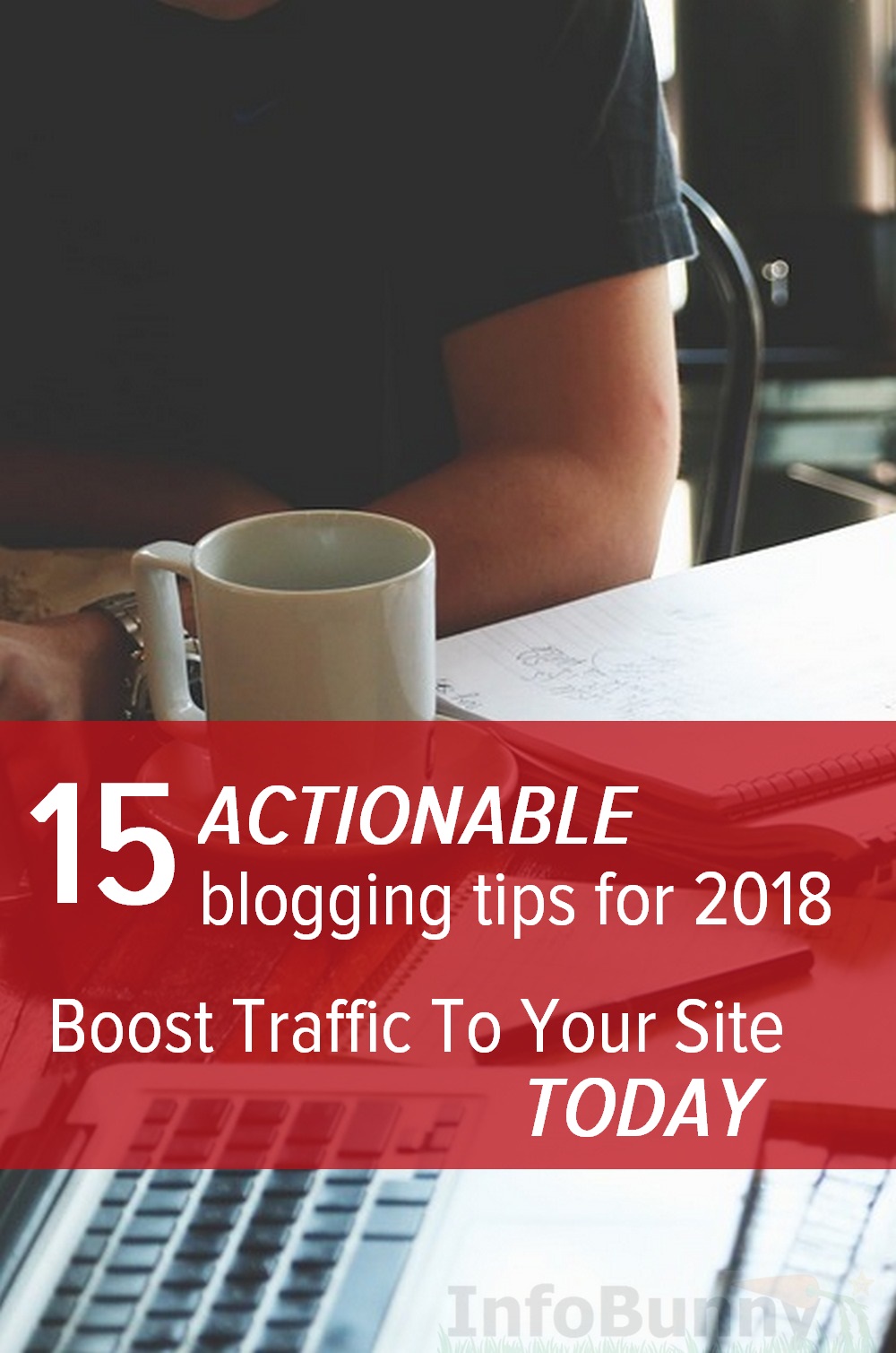 15 actionable blogging tips for 2018