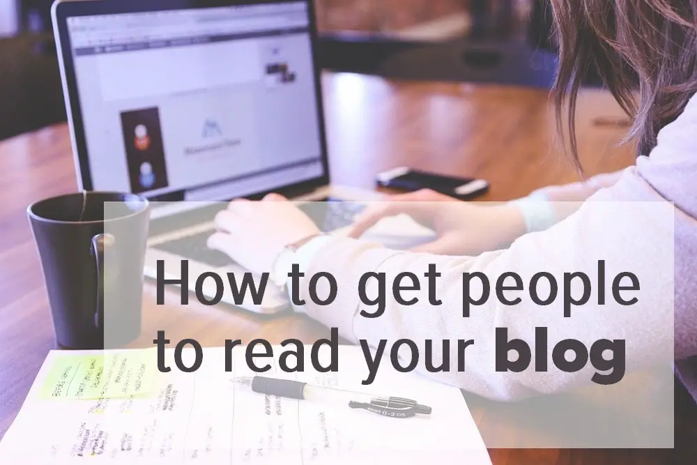 How to get people to read your blog
