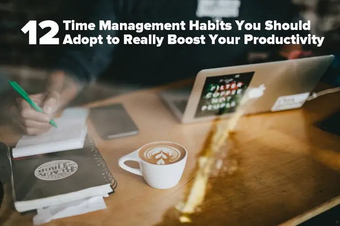 12 Time Management Habits You Should Adopt 