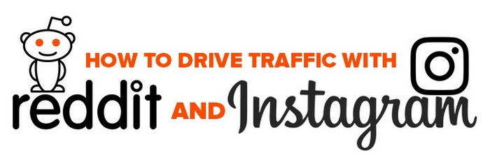 How to drive traffic with Reddit and Instagram - Header