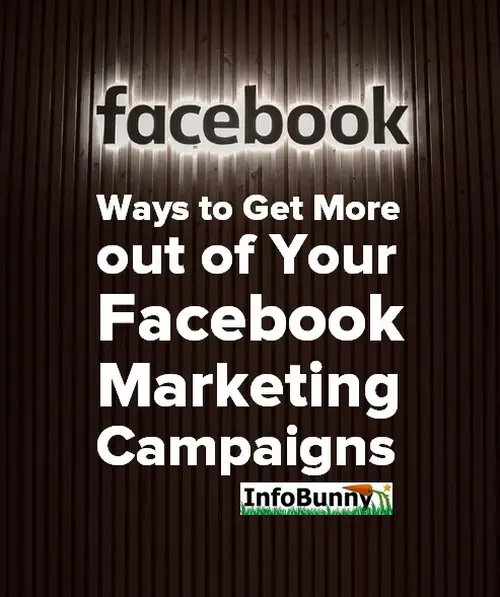 Pinterest share image for - Ways To Get More Out Of Your Facebook Marketing Campaigns