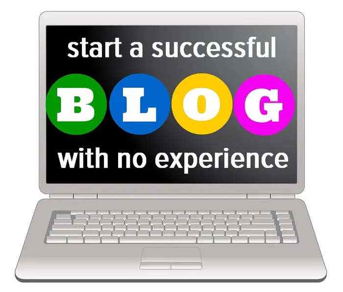 Start A Successful Blog With No Experience