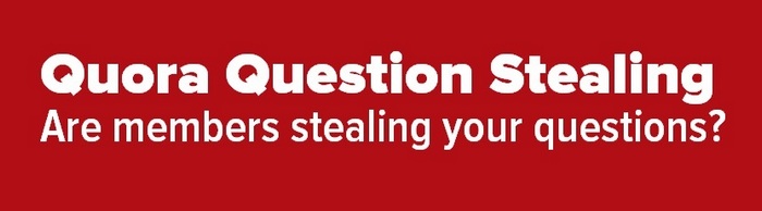 Header text image for Quora Question Stealing - Are members stealing your questions?