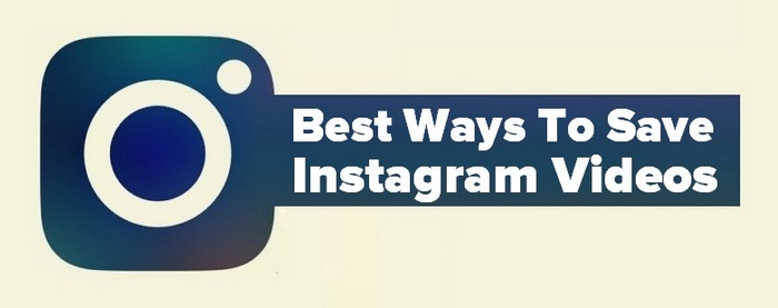 Header image for Best Ways To Save Instagram Videos