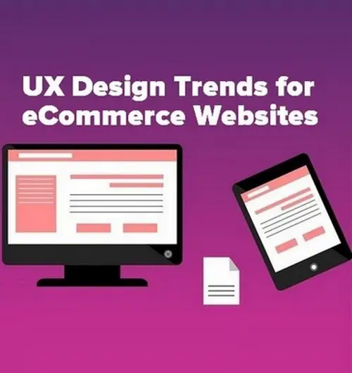 UX Design Trends for eCommerce Websites - Latest Trends And Practices