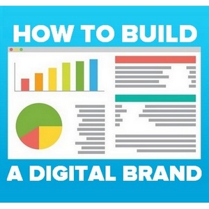 How To Build A Thriving Digital Brand