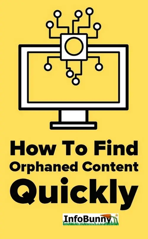 Pinterest share graphic of a monitor - How To Find Orphaned Content Quickly