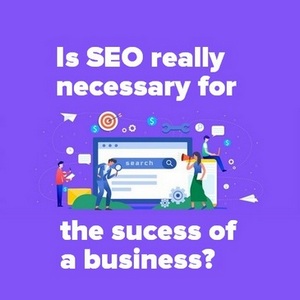 Is SEO really necessary for the success of a business?